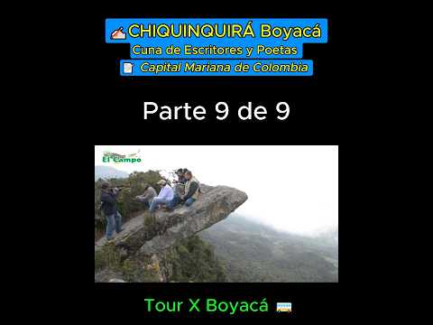 ✍🏻CHIQUINQUIRÁ Boyacá Cuna de Escritores y Poetas 📝(Parte 9 de 9)
