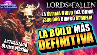 LORDS OF THE FALLEN LA BUILD MÁS DEFINITIVA con infierno atrofiado | atrofia 300k GUÍA FINAL v1.6.49