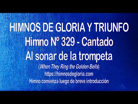 Himnos de Gloria Nº 329 - Al sonar de la trompeta