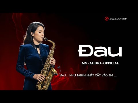 ĐAU 💔 Bản Tình Ca Buồn Day Dứt Đến Xé Lòng | Hoài Niệm Một Thời Yêu