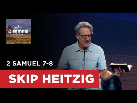 2 Samuel 7-8 | Skip Heitzig