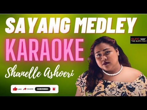 SAYANG MEDLEY - SHANELLE ASHOERI  |||  KARAOKE