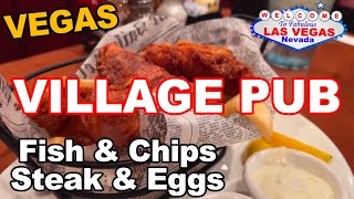 Delicious Steak & Eggs plus Fish & Chips at "Village Pub & Poker" on S Rainbow Blvd, Las Vegas
