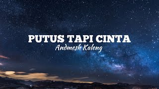 Download lagu Andmesh Kamaleng - Putus Tapi Cinta Lirik mp3 Download lagu Andmesh Kamaleng - Putus Tapi Cinta Lirik mp3