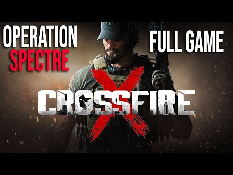 CrossfireX Campaign Operation Spectre Gameplay Walkthrough FULL GAME No Commentary