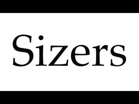 How to Pronounce Sizers