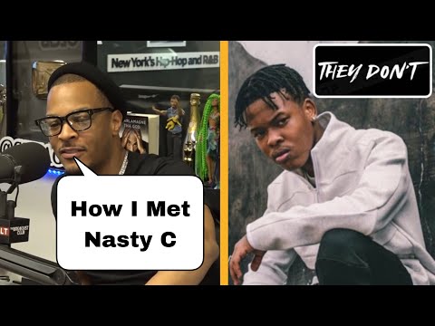T.I Explains How He Met Nasty C