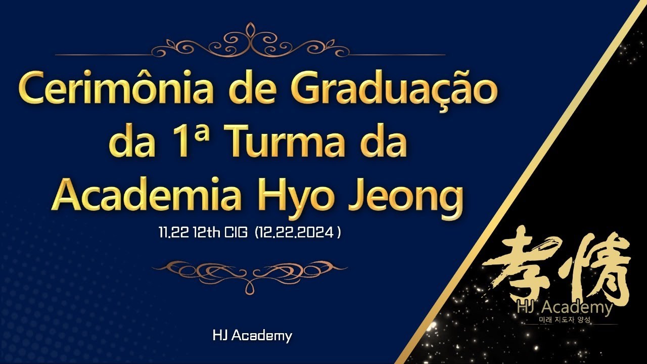 Cerimônia de Graduação da 1ª Turma da Academia Hyo Jeong