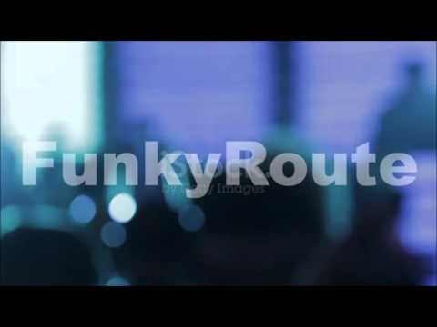 FunkyRoute - Can't Get U Outta My Mind