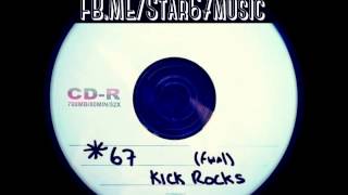 *67 - Kick Rocks
