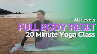 20 Minute Yoga Class - Full Body Reset
