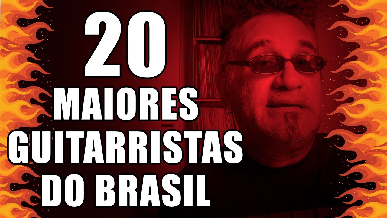 Os 20 Maiores Guitarristas do Brasil
