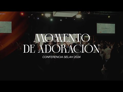 Momento de Adoración | Conferencia SELAH 2024 - Emaús ft. Jan Earle + Juank y Dani + Ale Fdz