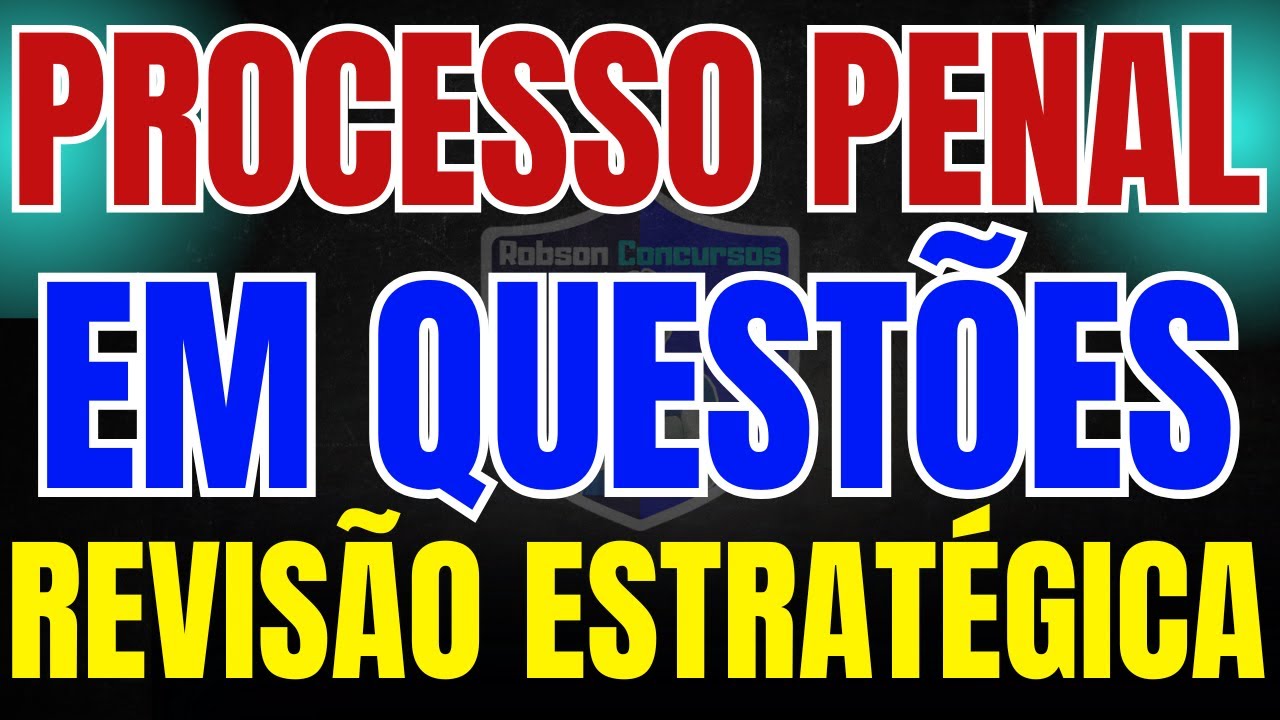 PROCESSO PENAL EM QUESTÕES - REVISÃO ESTRATÉGICA