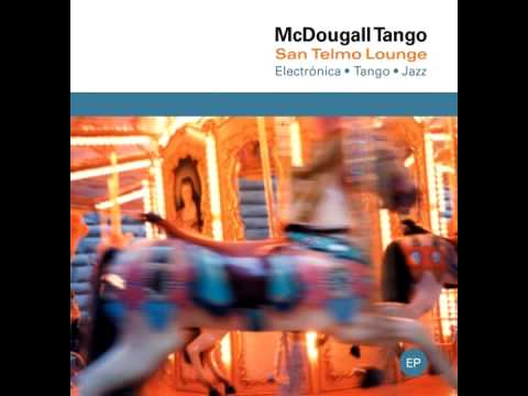 Mc Dougall Tango - SAN TELMO LOUNGE - full album (2003)