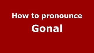 How to pronounce Gonal