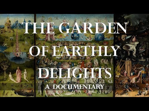 The Garden Of Earthly Delights - A Documentary