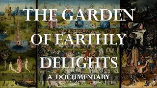 The Garden Of Earthly Delights - A Documentary video