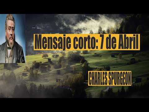 Charles Spurgeon - mensaje corto 7 de Abril -y te temerán.” Deuteronomio 28: 10.