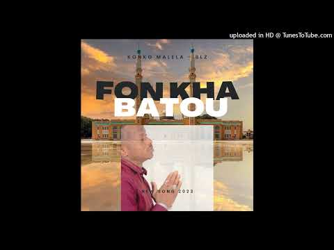 Konko malela (BLZ) - FON KHA BATOU - New song 2023
