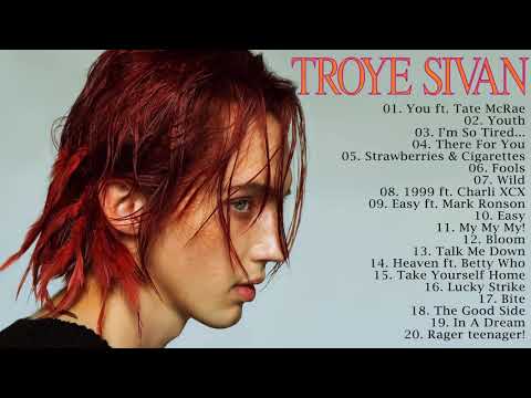 TroyeSivan Greatest Hits Full Album - Best Songs Of TroyeSivan Playlist 2021