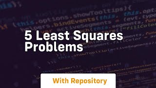 5 least squares problems