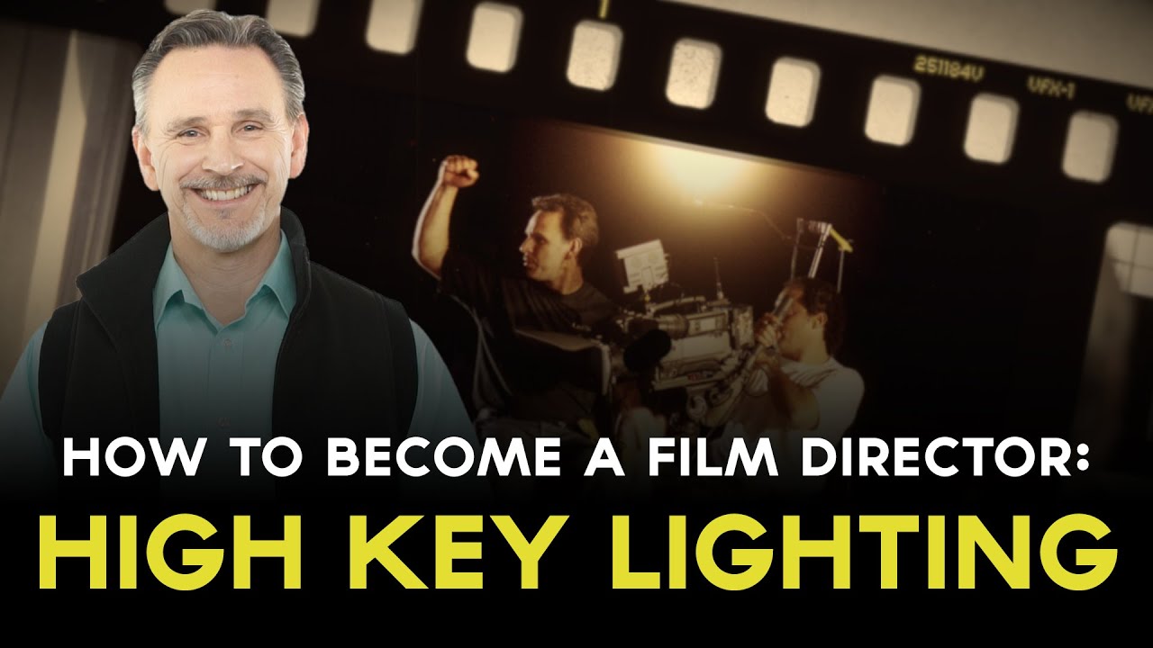 How to Become a Film Director - High Key Lighting