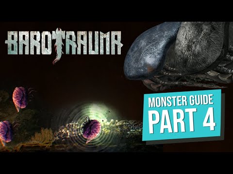 Barotrauma monsters guide - part 4