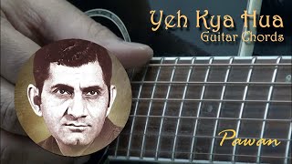 Yeh Kya Hua - Guitar Chords Lesson - Pawan - YouTube