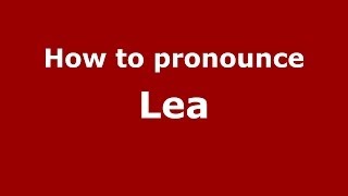 How to pronounce Lea