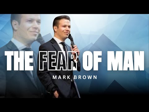 Mark Brown - THE FEAR OF MAN