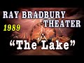 The Lake 1989 Ray Bradbury Theater Story Of Childhood Innocence Loss Memory