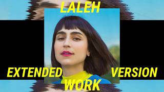 Laleh - Work (Extended Version)