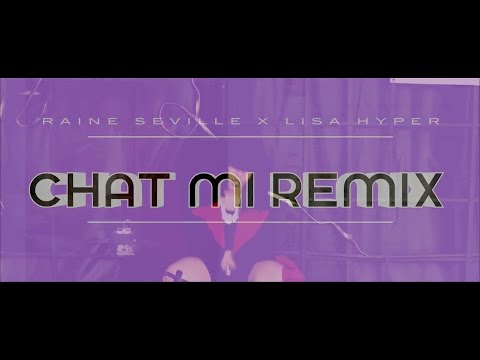 Raine Seville Ft. Lisa Hyper - Chat Mi Remix (Official Music Video)