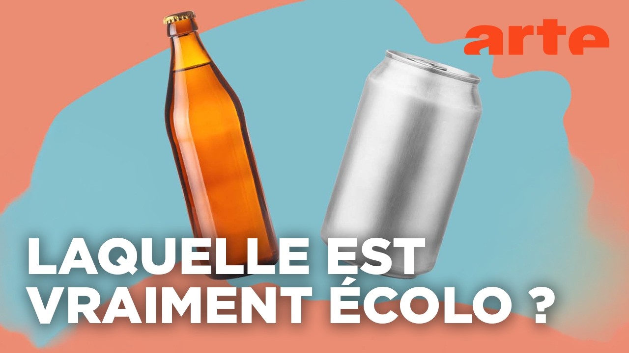 Bouteille ou canette ? | Écolo mon cul ! | ARTE