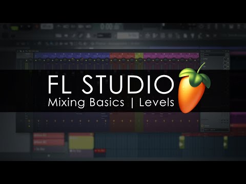 FL STUDIO | Mixing Basics - Levels