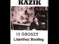 Kazik 12 Groszy (Liberthez Bootleg) 