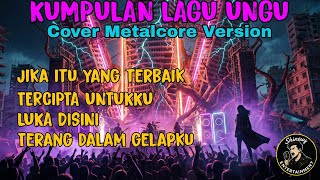 Download lagu KUMPULAN LAGU UNGU TERBAIK VERSI METALCORE mp3 Download lagu KUMPULAN LAGU UNGU TERBAIK VERSI METALCORE mp3
