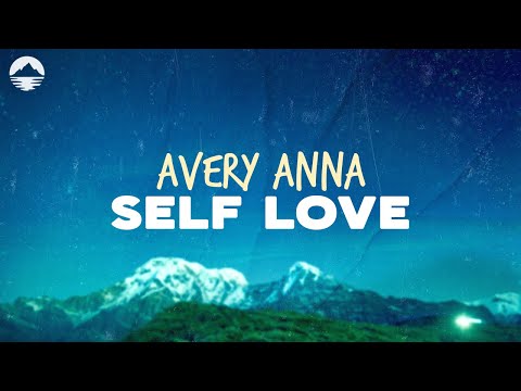 Avery Anna - Self Love | Lyrics