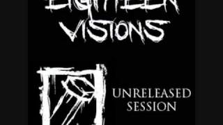 Eighteen Visions - &quot;Slipping Through the Hands of God&quot; (Unreleased Session)