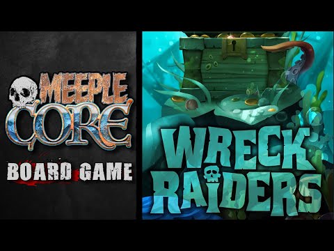 MeepleCore Podcast EP87 - Wreck Raiders