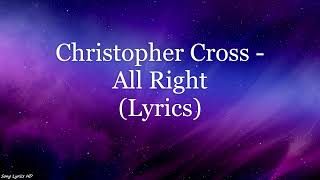 Christopher Cross - All Right (Lyrics HD)