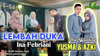 EL FAHIM Grup - LEMBAH DUKA - Ina Febriani - Pernikahan Yusma & Azki (Desa Pener Kab. Tegal)