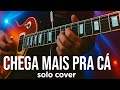 Humberto & Ronaldo - e chega mais pra c&aacute;| solo cover