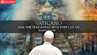 2026: The Year Ahead With Pope Leo XIV | EWTN Vaticano