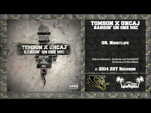 09. Tomson X Uncaj - Nightlife (BANGIN' ON ONE MIC)