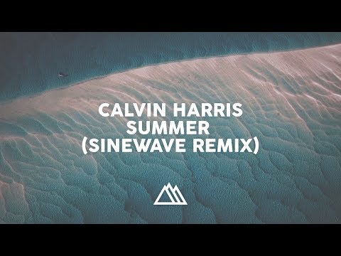 Calvin Harris - Summer (SINEWAVE Remix)