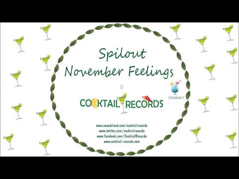 Spilout - November Feelings (Original Mix) - Cocktail Records