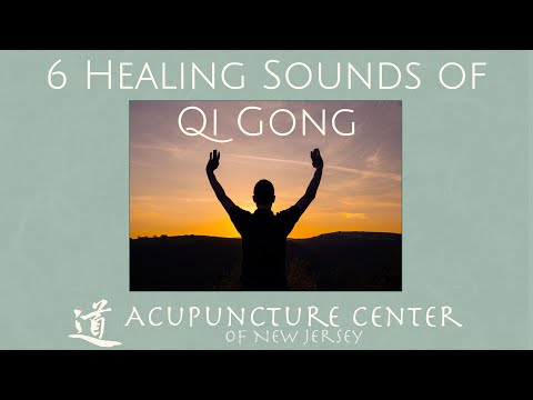 The Six Healing Sounds of Qi Gong with Dr. Ted Treantafelles, ACNJ
