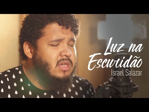 Luz Na Escuridão - Israel Salazar